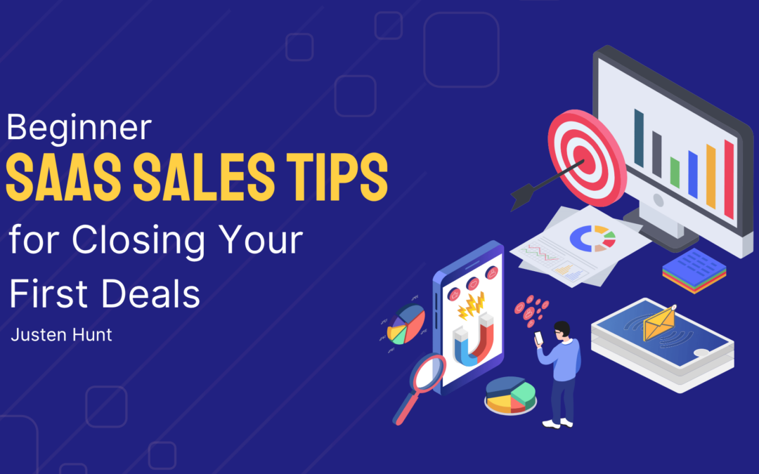 Beginner SaaS Sales Tips for Closing Your First Deals